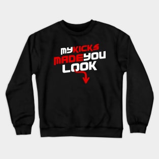 My Kicks Made You Look BRED Crewneck Sweatshirt